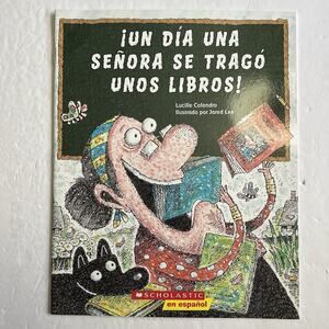 There Was An Old Lady Who Swallowed Some Books Un Dia Una Senora Se Trago Unos L